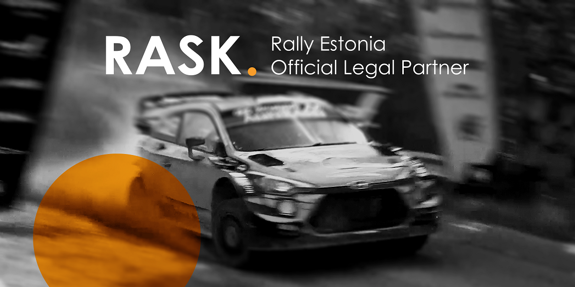 RASK is the official legal partner of Rally Estonia in conducting the FIA  WRC stage in Estonia in 2021 — RASK